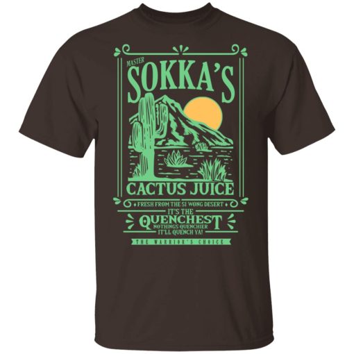 Master Sokka's Cactus Juice It's The Quenchest Nothing Quenchier T-Shirts, Hoodies, Sweater 2