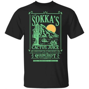 Master Sokka’s Cactus Juice It’s The Quenchest Nothing Quenchier T-Shirts, Hoodies, Sweater Funny Quotes