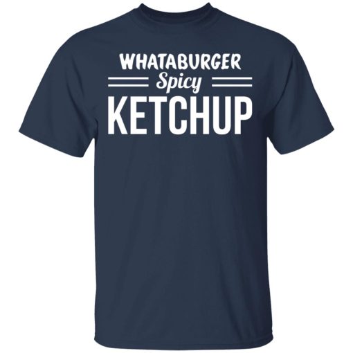 Whataburger Spicy Ketchup T-Shirts, Hoodies, Sweater - Image 3