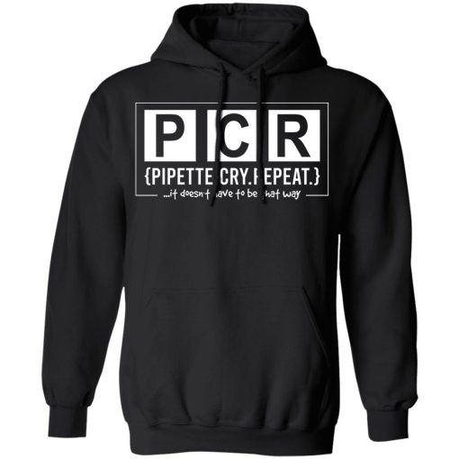 PCR Pipette Cry Repeat T-Shirts, Hoodies, Sweater - Image 4