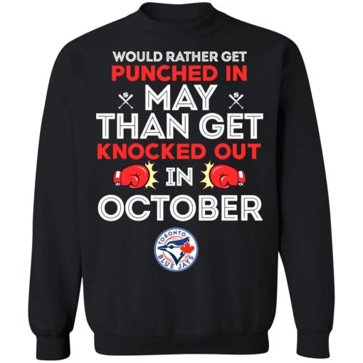 Would Rather Get Punched In May Than Get Knocked Out In October T-Shirts, Hoodies, Sweater - Image 4