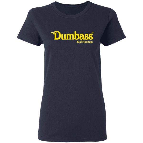 Dumbass Red Forman T-Shirts, Hoodies, Sweater Movie 8