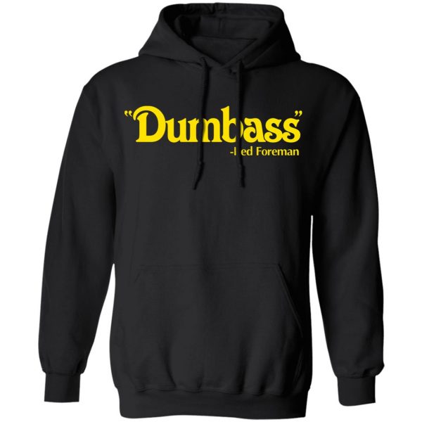 Dumbass Red Forman T-Shirts, Hoodies, Sweater Movie 9