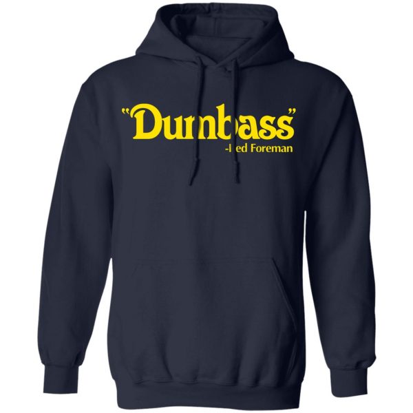 Dumbass Red Forman T-Shirts, Hoodies, Sweater Movie 10