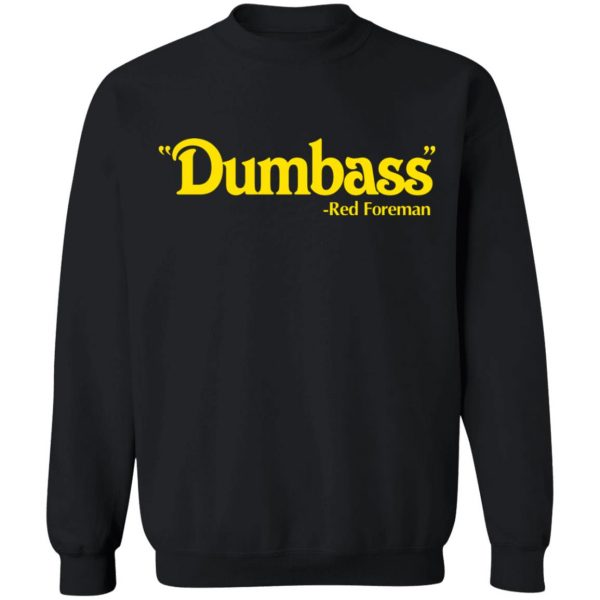 Dumbass Red Forman T-Shirts, Hoodies, Sweater Movie 13