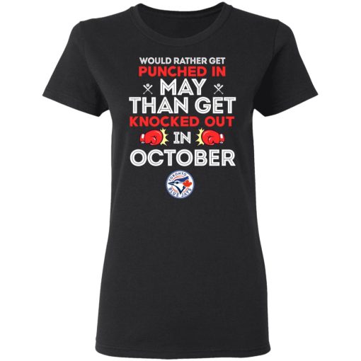 Would Rather Get Punched In May Than Get Knocked Out In October T-Shirts, Hoodies, Sweater - Image 2