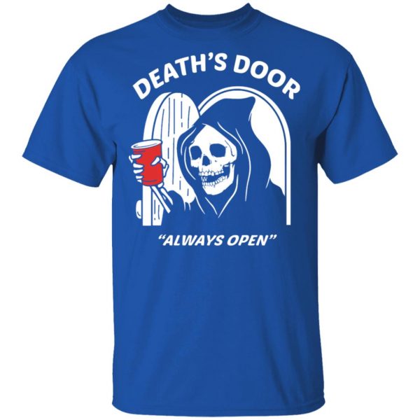 Death's Door Always Open T-Shirts, Hoodies, Sweater 4
