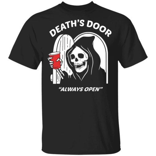 Death's Door Always Open T-Shirts, Hoodies, Sweater 1