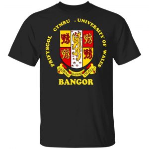 Bangor Prifysgol Cymru University Of Wales T-Shirts, Hoodies, Sweater Top Trending