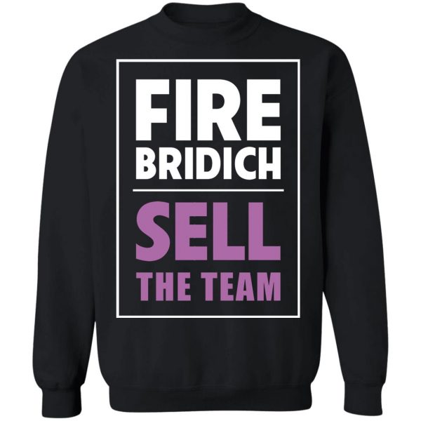 Fire Bridich Sell The Team T-Shirts, Hoodies, Sweater 11