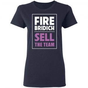 Fire Bridich Sell The Team T-Shirts, Hoodies, Sweater 17