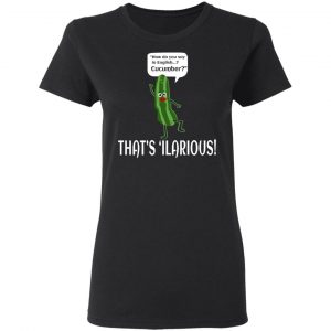 How Do You Say In English Cucumber That's 'ilarious T-Shirts, Hoodies, Sweater 16