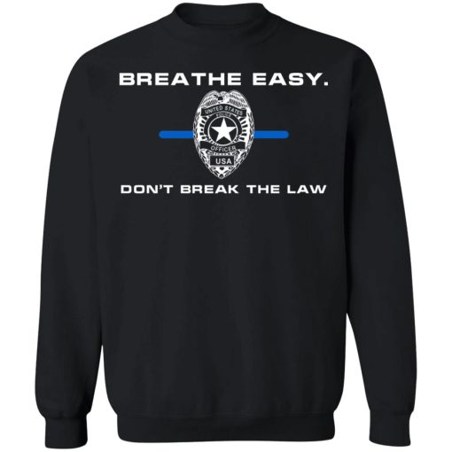 Breathe Easy Don't Break The Law T-Shirts, Hoodies, Sweater 4