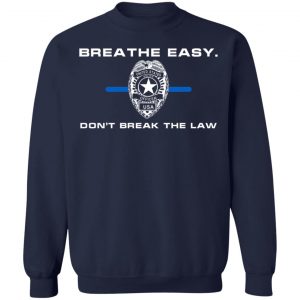 Breathe Easy Don't Break The Law T-Shirts, Hoodies, Sweater 23