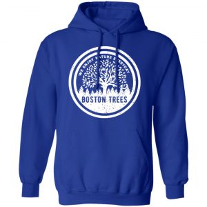 BostonTrees We Enjoy Nature Everyday T-Shirts, Hoodies, Sweater 21