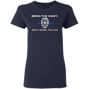 Breathe Easy Don't Break The Law T-Shirts, Hoodies, Sweater 17