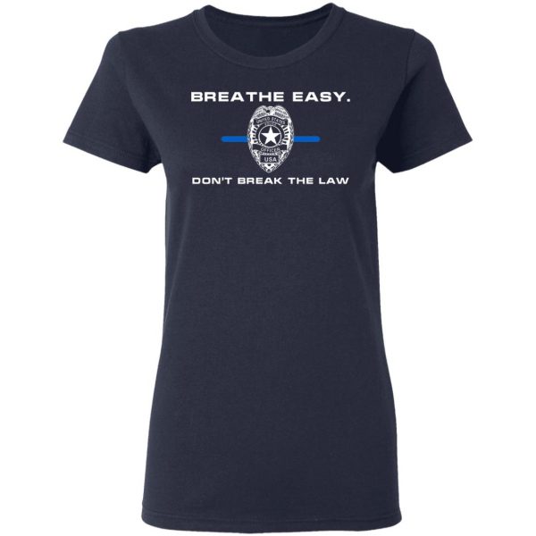 Breathe Easy Don’t Break The Law T-Shirts, Hoodies, Sweater Apparel 8