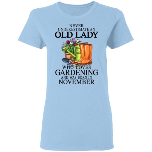 Never Underestimate An Old Lady Who Loves Gardening And Was Born In November T-Shirts, Hoodies, Sweatshirt 4