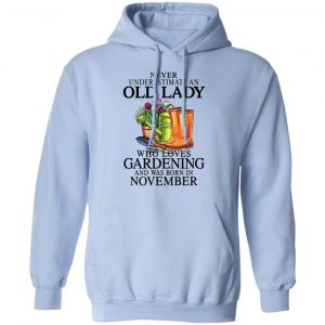 Never Underestimate An Old Lady Who Loves Gardening And Was Born In November T-Shirts, Hoodies, Sweatshirt 20