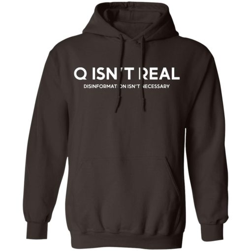 Q Isn't Real Disinformation Isn't Necessary T-Shirts, Hoodies, Sweatshirt 9