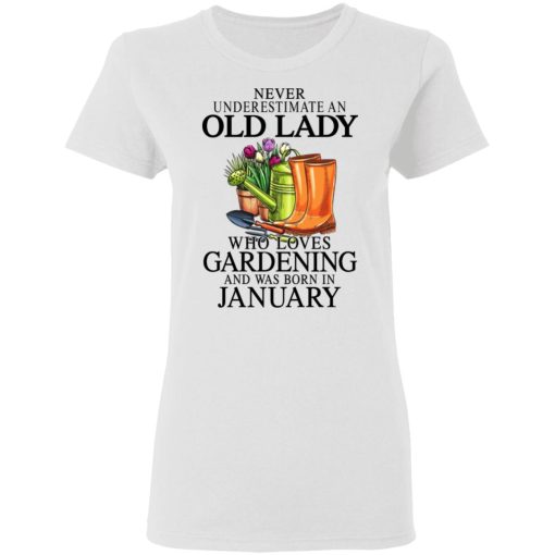 Never Underestimate An Old Lady Who Loves Gardening And Was Born In January T-Shirts, Hoodies, Sweatshirt 5