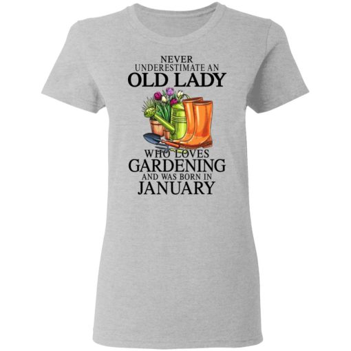 Never Underestimate An Old Lady Who Loves Gardening And Was Born In January T-Shirts, Hoodies, Sweatshirt - Image 6