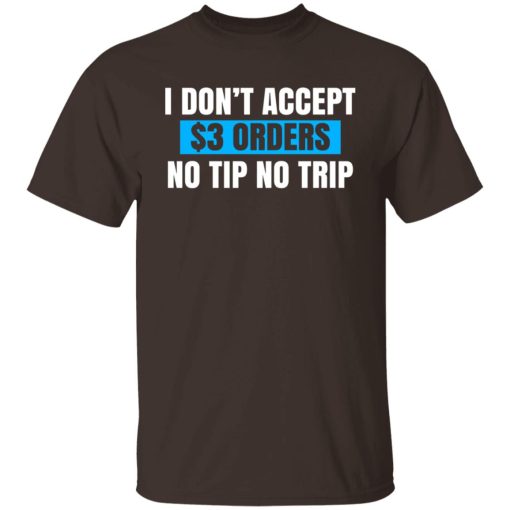 I Don't Accept $3 Orders No Tip No Trip T-Shirts, Hoodies, Sweatshirt - Image 2