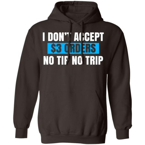 I Don't Accept $3 Orders No Tip No Trip T-Shirts, Hoodies, Sweatshirt - Image 9