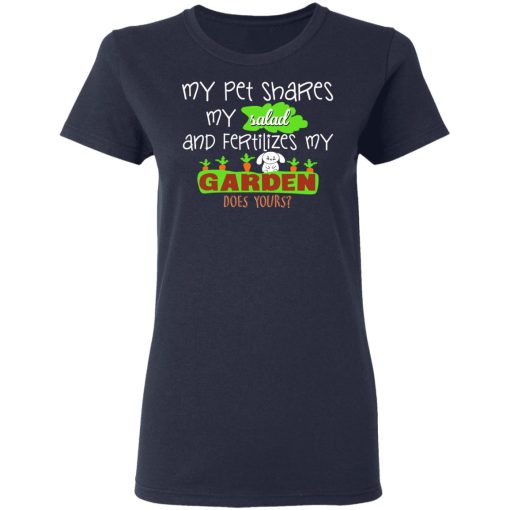 My Pet Shares My Salad And Fertilizes My Garden T-Shirts, Hoodies, Sweatshirt 6