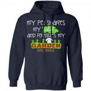 My Pet Shares My Salad And Fertilizes My Garden T-Shirts, Hoodies, Sweatshirt 19