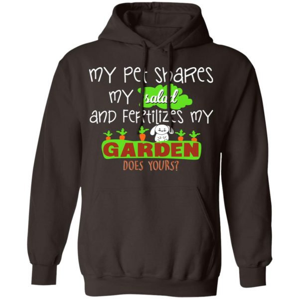 My Pet Shares My Salad And Fertilizes My Garden T-Shirts, Hoodies, Sweatshirt 9