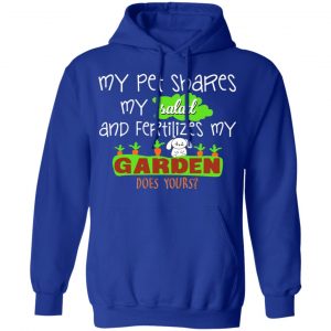 My Pet Shares My Salad And Fertilizes My Garden T-Shirts, Hoodies, Sweatshirt 21