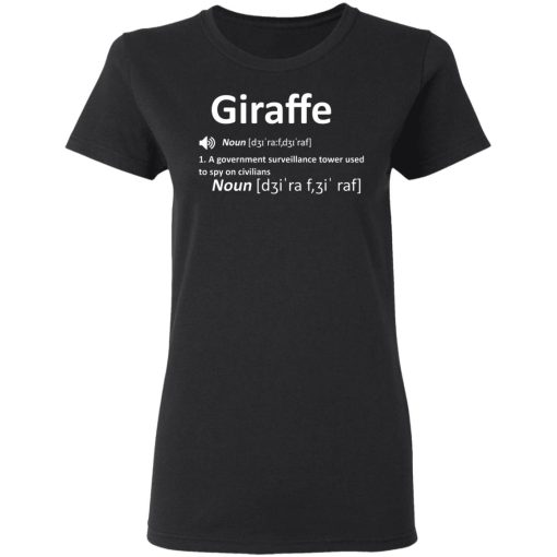 Giraffe Noun A Government Surveillance Tower Used To Spy On Civilians T-Shirts, Hoodies, Sweatshirt - Image 5