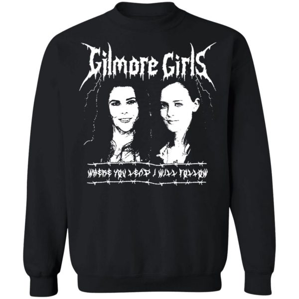 Gilmore Girls Where You Lead I Will Follow T-Shirts, Hoodies, Sweatshirt 11