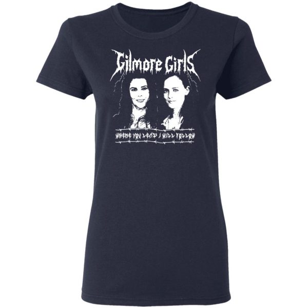 Gilmore Girls Where You Lead I Will Follow T-Shirts, Hoodies, Sweatshirt 6