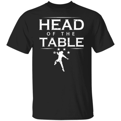 Head Of The Table Roman Reigns T-Shirts, Hoodies, Sweatshirt 1