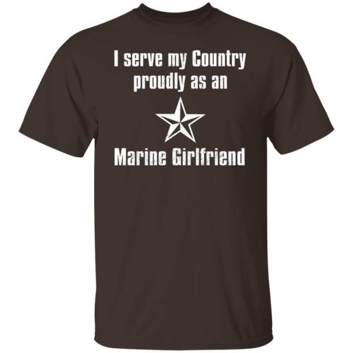 I Serve My Country Proudly As An Marine Girlfriend T-Shirts, Hoodies, Sweatshirt - Image 2