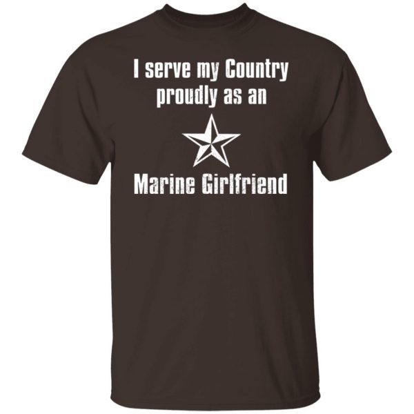 I Serve My Country Proudly As An Marine Girlfriend T-Shirts, Hoodies, Sweatshirt 2