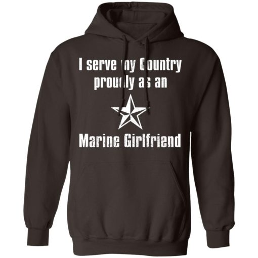 I Serve My Country Proudly As An Marine Girlfriend T-Shirts, Hoodies, Sweatshirt 9