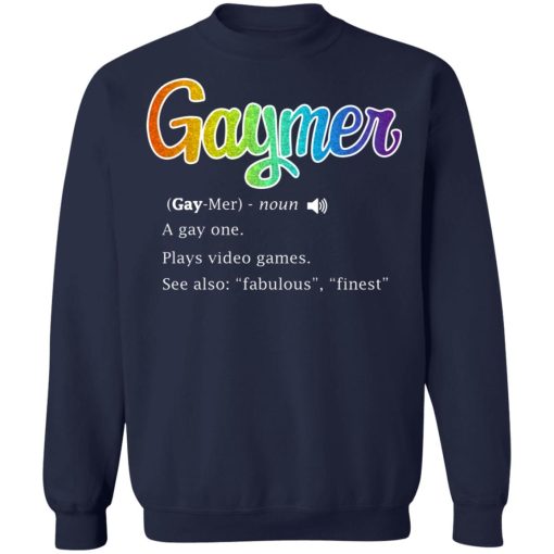 Gaymer Gaymer Noun A Gay One Plays Video Games T-Shirts, Hoodies, Sweatshirt 12