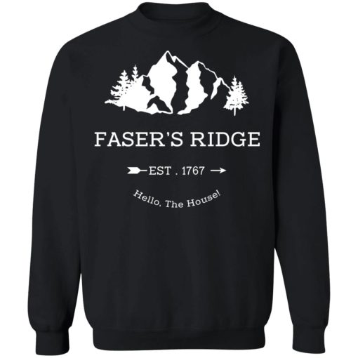 Faser's Ridge Est 1767 Hello The House T-Shirts, Hoodies, Sweatshirt 11