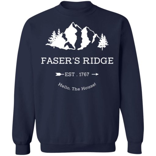 Faser's Ridge Est 1767 Hello The House T-Shirts, Hoodies, Sweatshirt 12