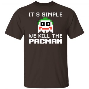 It’s Simple We Kill The Pacman Joker T-Shirts, Hoodies, Sweatshirt Hot Products 2