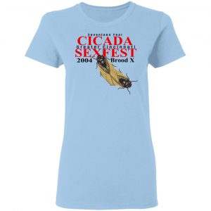 Seventeen Year Cicada Greater Cincinnati Sexfest 2004 Brood X T-Shirts, Hoodies, Sweatshirt 15