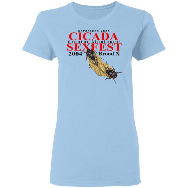 Seventeen Year Cicada Greater Cincinnati Sexfest 2004 Brood X T-Shirts, Hoodies, Sweatshirt 4