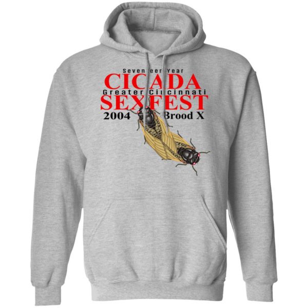 Seventeen Year Cicada Greater Cincinnati Sexfest 2004 Brood X T-Shirts, Hoodies, Sweatshirt 7