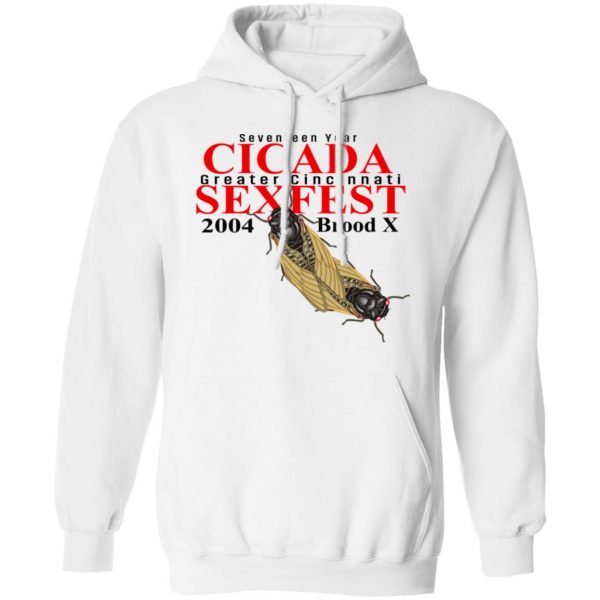 Seventeen Year Cicada Greater Cincinnati Sexfest 2004 Brood X T-Shirts, Hoodies, Sweatshirt 8