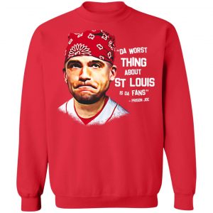 Da Worst Thing About St Louis Is Da Fans Prison Joe T-Shirts, Hoodies, Sweatshirt 23