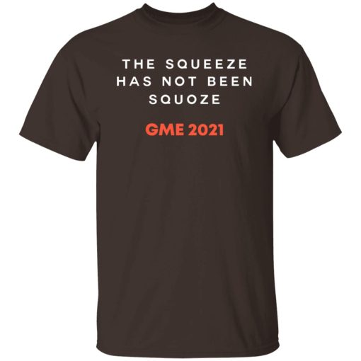 The Squeeze Has Not Been Squoze GME 2021 T-Shirts, Hoodies, Sweatshirt 2