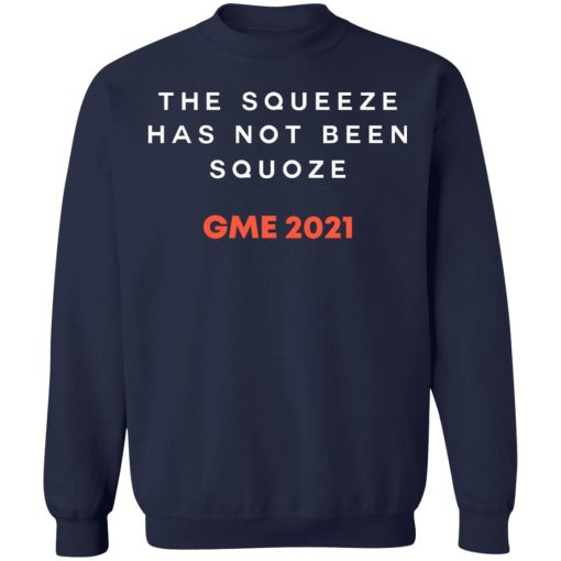 The Squeeze Has Not Been Squoze GME 2021 T-Shirts, Hoodies, Sweatshirt - Image 12